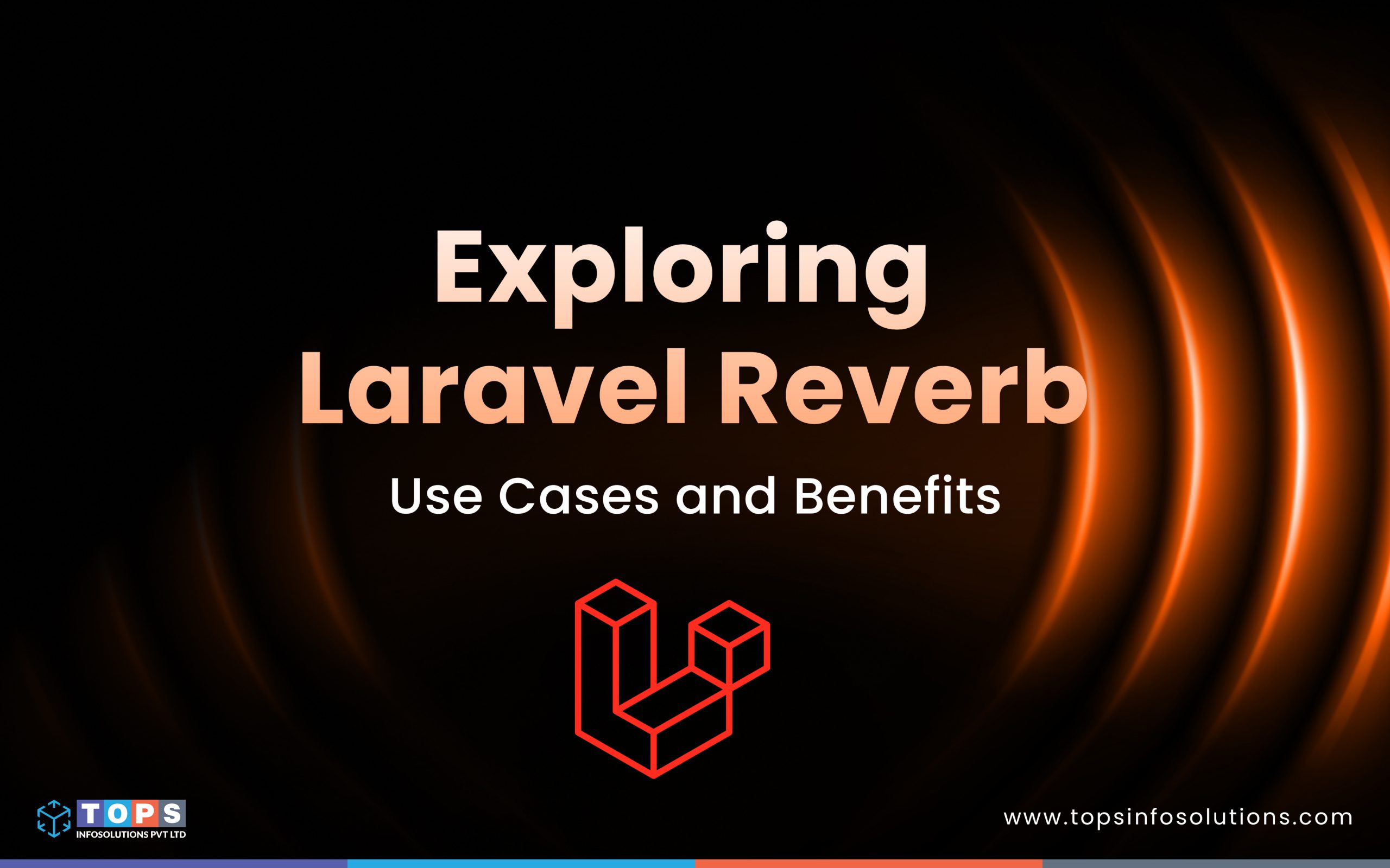 Exploring Laravel Reverb: Use Cases and Benefits