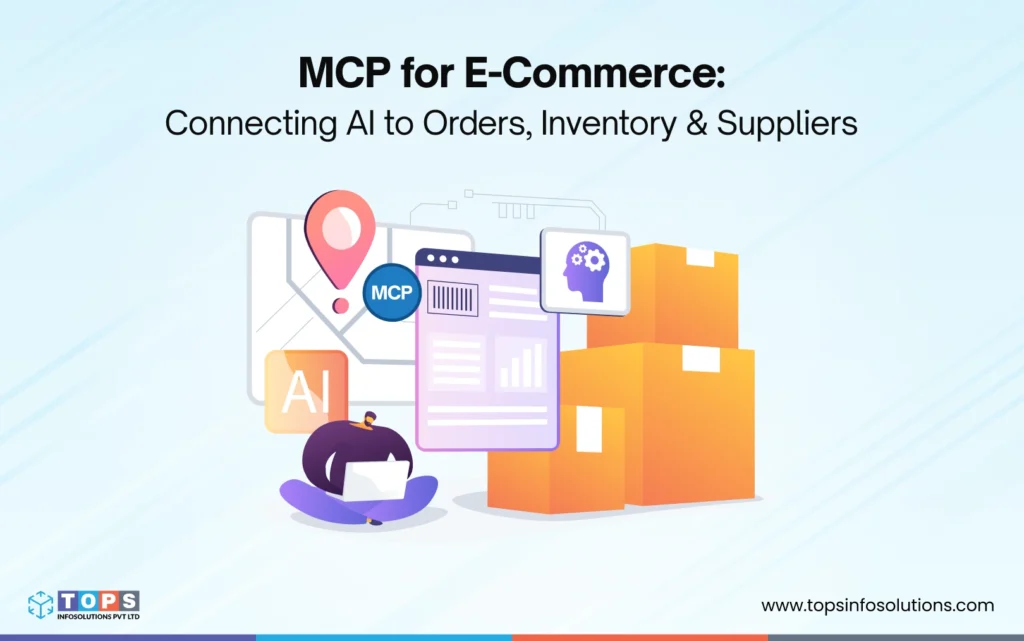 https://www.topsinfosolutions.com/wp-content/uploads/2026/06/mcp-in-ecommerce-tops-infosolutions-1024x641.webp